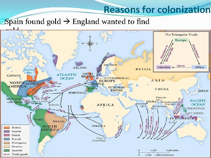 Reasons for colonization �Spain found gold England wanted to find gold 