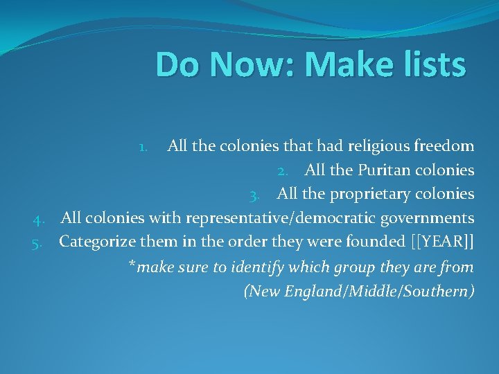 Do Now: Make lists All the colonies that had religious freedom 2. All the