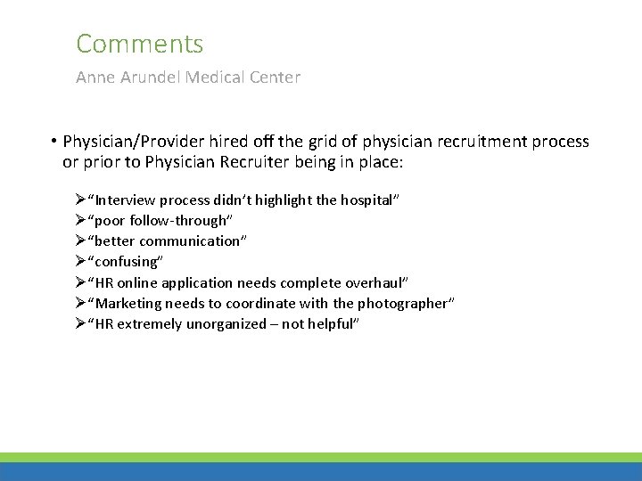 Comments Anne Arundel Medical Center • Physician/Provider hired off the grid of physician recruitment