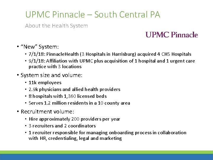 UPMC Pinnacle – South Central PA About the Health System • “New” System: •