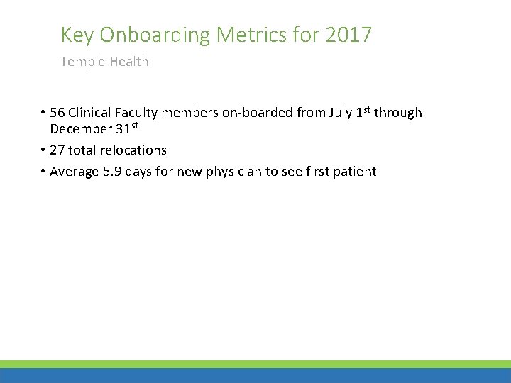 Key Onboarding Metrics for 2017 Temple Health • 56 Clinical Faculty members on-boarded from