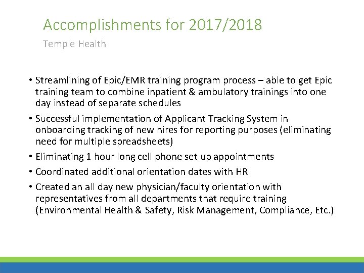 Accomplishments for 2017/2018 Temple Health • Streamlining of Epic/EMR training program process – able