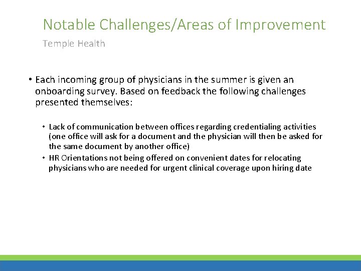 Notable Challenges/Areas of Improvement Temple Health • Each incoming group of physicians in the