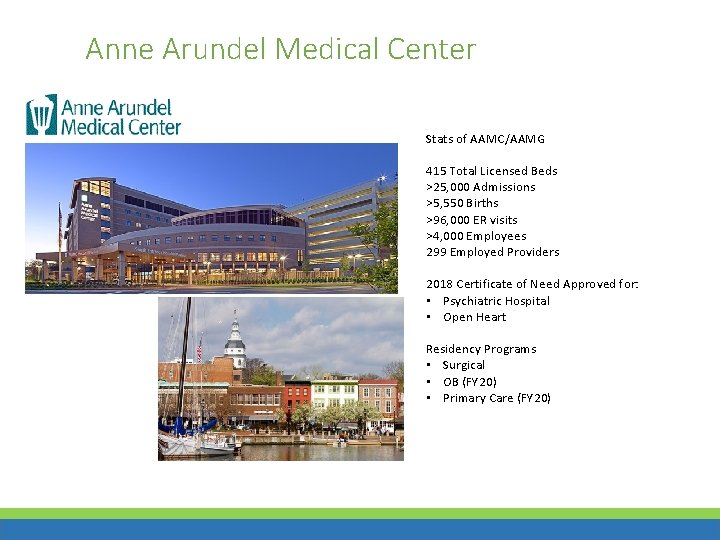 Anne Arundel Medical Center Stats of AAMC/AAMG 415 Total Licensed Beds >25, 000 Admissions