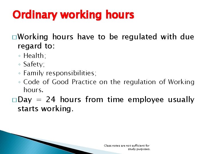 Ordinary working hours � Working hours have to be regulated with due regard to: Ordinary working hours � Working hours have to be regulated with due regard to: