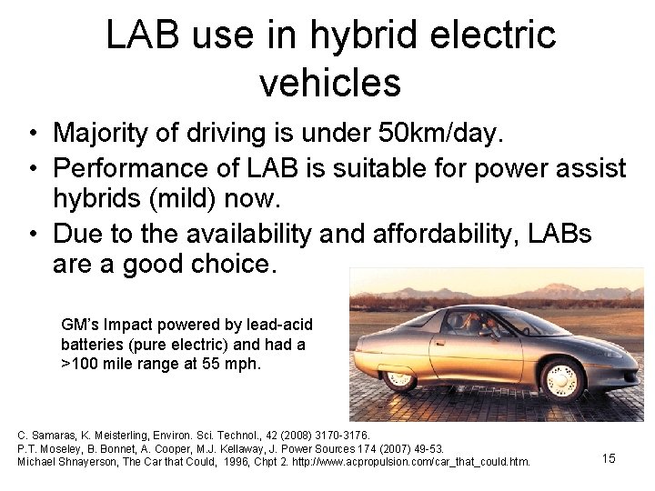 LAB use in hybrid electric vehicles • Majority of driving is under 50 km/day.