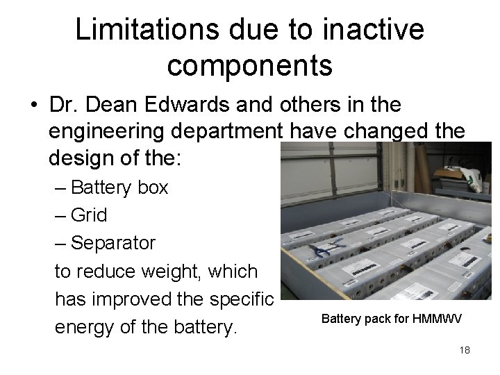 Limitations due to inactive components • Dr. Dean Edwards and others in the engineering
