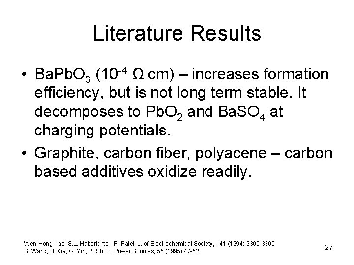 Literature Results • Ba. Pb. O 3 (10 -4 Ω cm) – increases formation