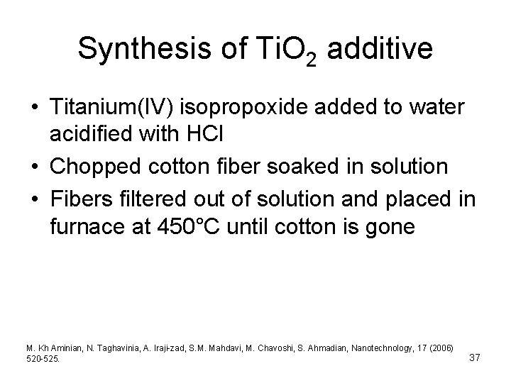 Synthesis of Ti. O 2 additive • Titanium(IV) isopropoxide added to water acidified with