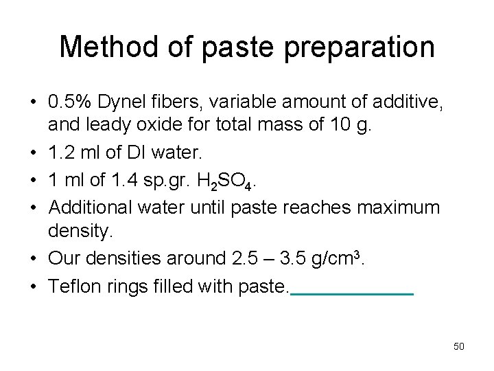 Method of paste preparation • 0. 5% Dynel fibers, variable amount of additive, and