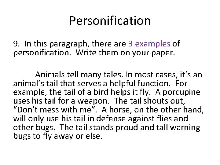 Personification 9. In this paragraph, there are 3 examples of personification. Write them on