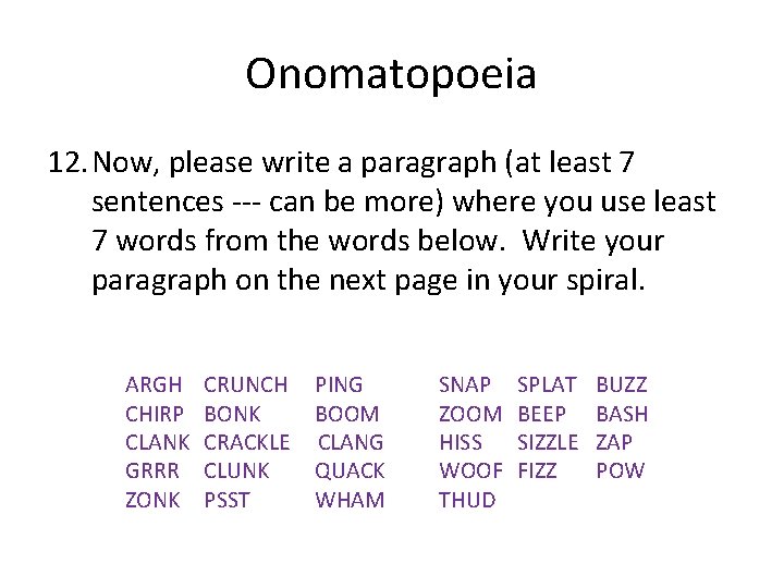 Onomatopoeia 12. Now, please write a paragraph (at least 7 sentences --- can be