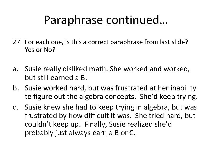 Paraphrase continued… 27. For each one, is this a correct paraphrase from last slide?