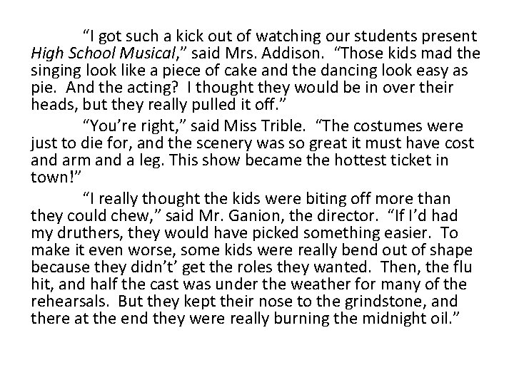 “I got such a kick out of watching our students present High School Musical,