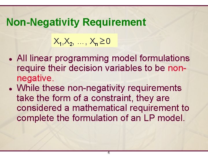 Non-Negativity Requirement X 1, X 2, …, Xn 0 · · All linear programming Non-Negativity Requirement X 1, X 2, …, Xn 0 · · All linear programming