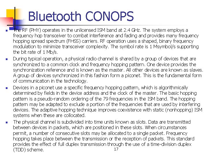 Bluetooth CONOPS n n The RF (PHY) operates in the unlicensed ISM band at