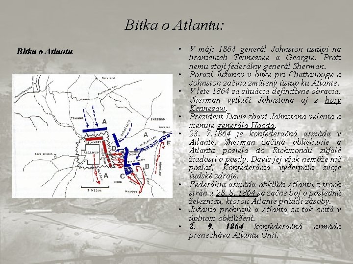 Bitka o Atlantu: Bitka o Atlantu • V máji 1864 generál Johnston ustúpi na