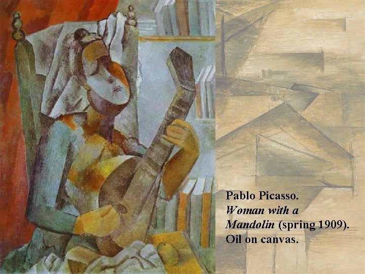 Pablo Picasso. Woman with a Mandolin (spring 1909). Oil on canvas. 