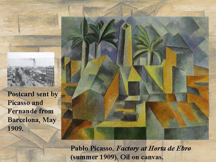 Postcard sent by Picasso and Fernande from Barcelona, May 1909. Pablo Picasso. Factory at Postcard sent by Picasso and Fernande from Barcelona, May 1909. Pablo Picasso. Factory at