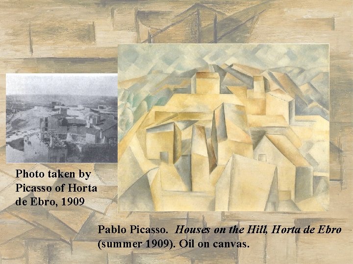 Photo taken by Picasso of Horta de Ebro, 1909 Pablo Picasso. Houses on the Photo taken by Picasso of Horta de Ebro, 1909 Pablo Picasso. Houses on the