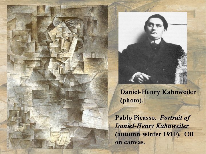 Daniel-Henry Kahnweiler (photo). Pablo Picasso. Portrait of Daniel-Henry Kahnweiler (autumn-winter 1910). Oil on canvas.