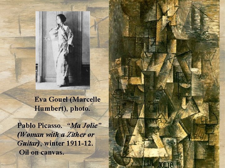 Eva Gouel (Marcelle Humbert), photo. Pablo Picasso. “Ma Jolie” (Woman with a Zither or