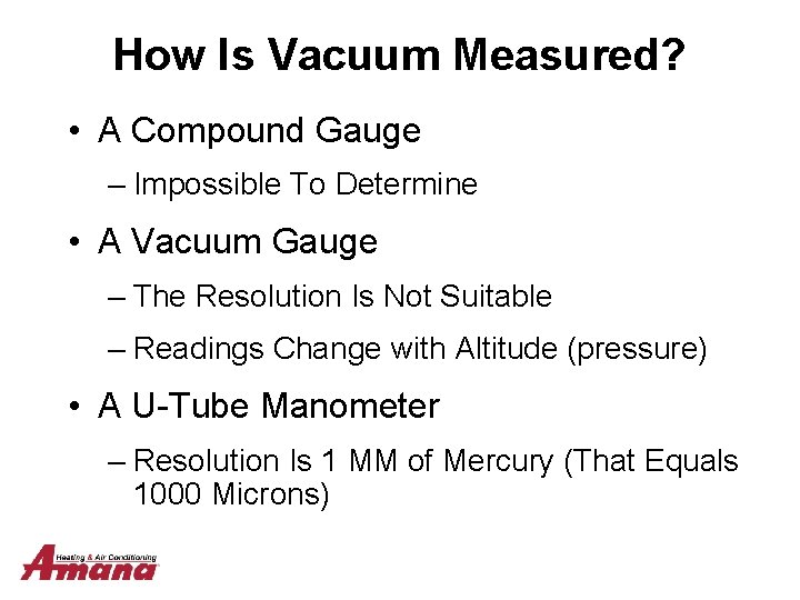 How Is Vacuum Measured? • A Compound Gauge – Impossible To Determine • A