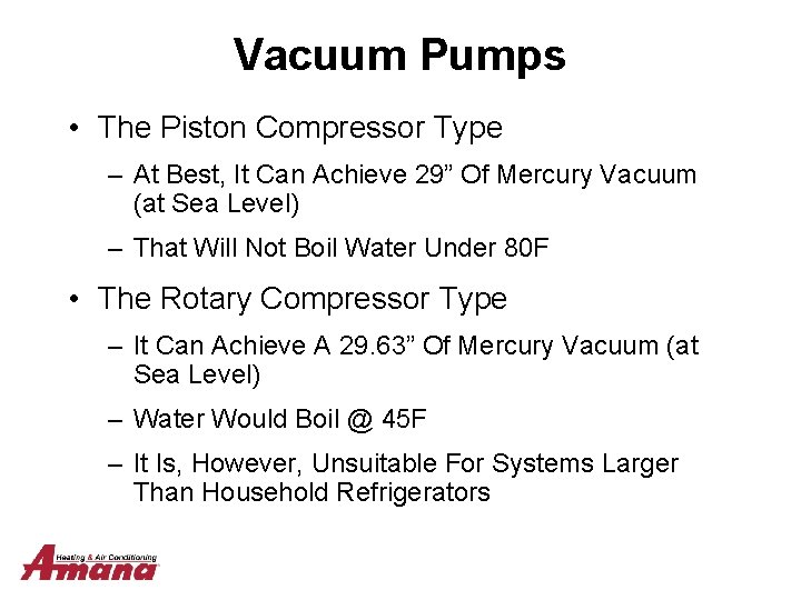 Vacuum Pumps • The Piston Compressor Type – At Best, It Can Achieve 29”