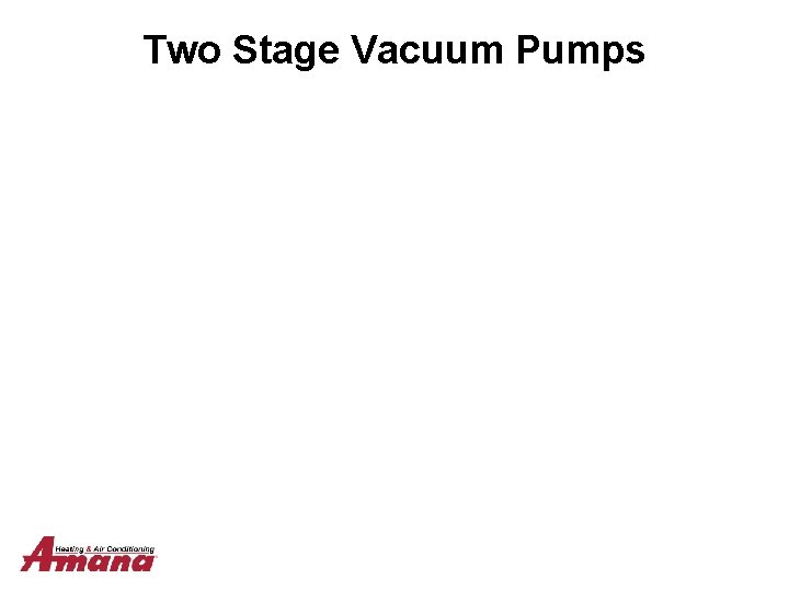 Two Stage Vacuum Pumps 