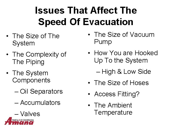 Issues That Affect The Speed Of Evacuation • The Size of The System •