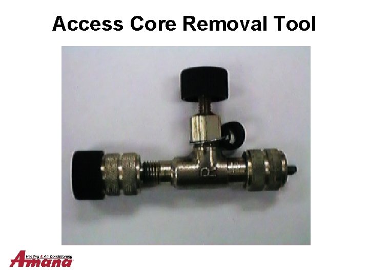 Access Core Removal Tool 