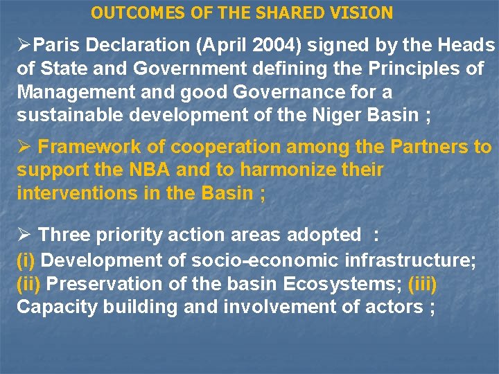OUTCOMES OF THE SHARED VISION ØParis Declaration (April 2004) signed by the Heads of