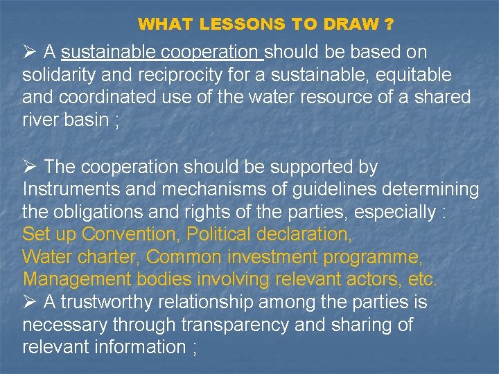 WHAT LESSONS TO DRAW ? Ø A sustainable cooperation should be based on solidarity