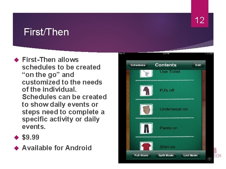 12 First/Then First-Then allows schedules to be created “on the go” and customized to