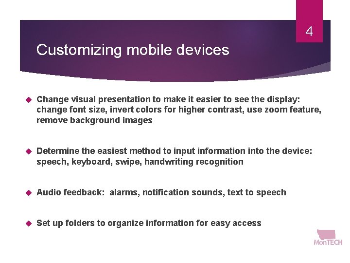 4 Customizing mobile devices Change visual presentation to make it easier to see the