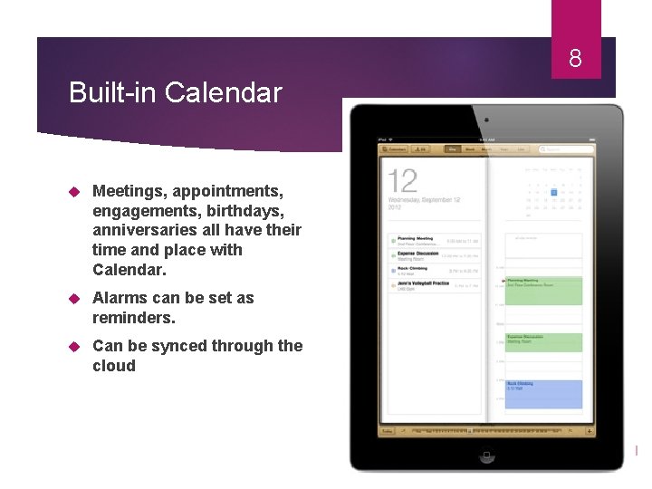 8 Built-in Calendar Meetings, appointments, engagements, birthdays, anniversaries all have their time and place