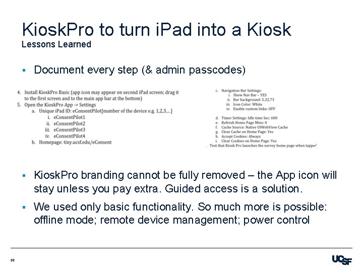 Kiosk. Pro to turn i. Pad into a Kiosk Lessons Learned 36 § Document