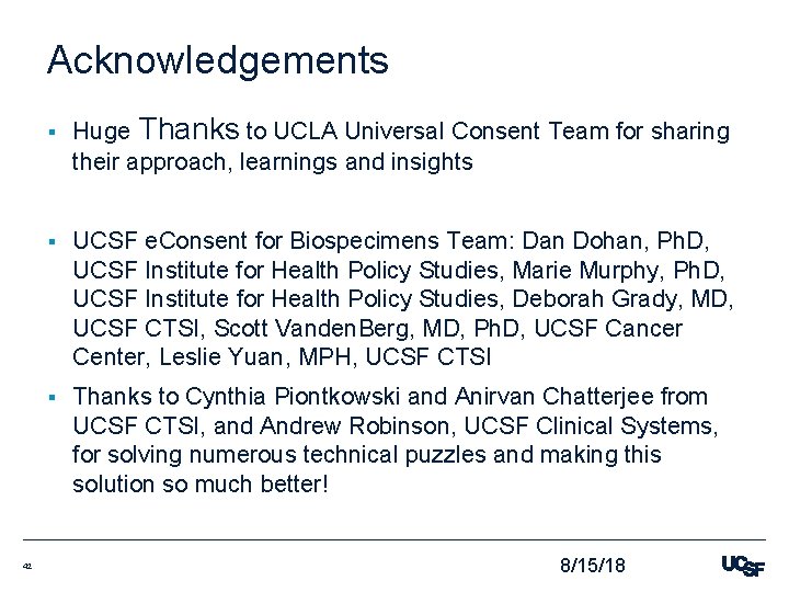 Acknowledgements § 42 Huge Thanks to UCLA Universal Consent Team for sharing their approach,