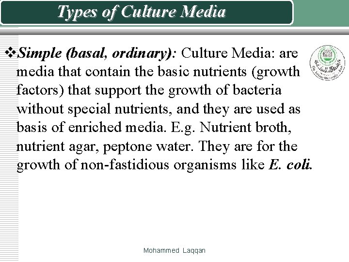 Types of Culture Media v. Simple (basal, ordinary): Culture Media: are media that contain