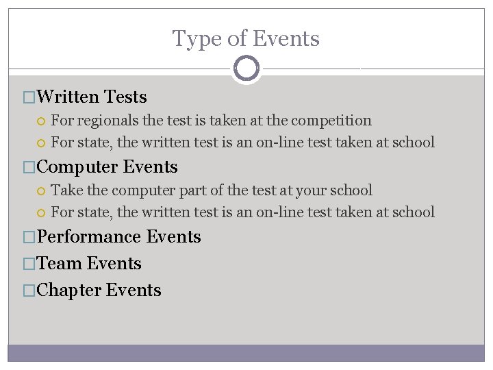 Type of Events �Written Tests For regionals the test is taken at the competition