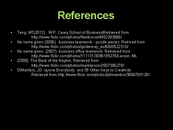 References • • • Teng, MT(2012). W. P. Carey School of Business|Retrieved from http: