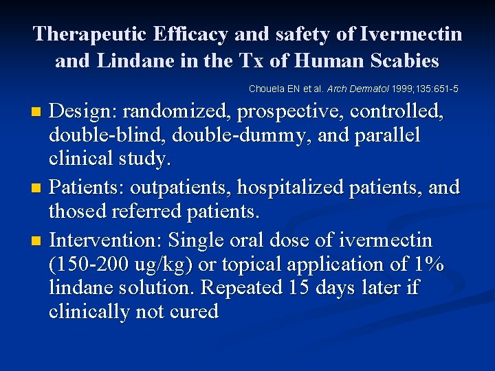 Therapeutic Efficacy and safety of Ivermectin and Lindane in the Tx of Human Scabies