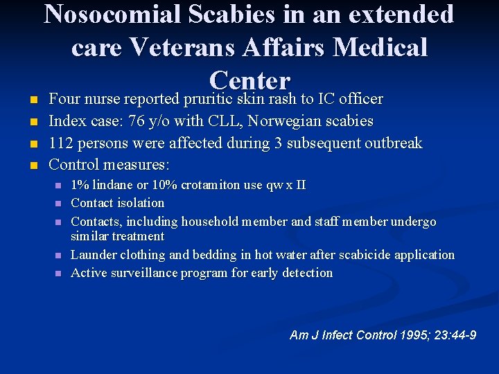 Nosocomial Scabies in an extended care Veterans Affairs Medical Center n Four nurse reported