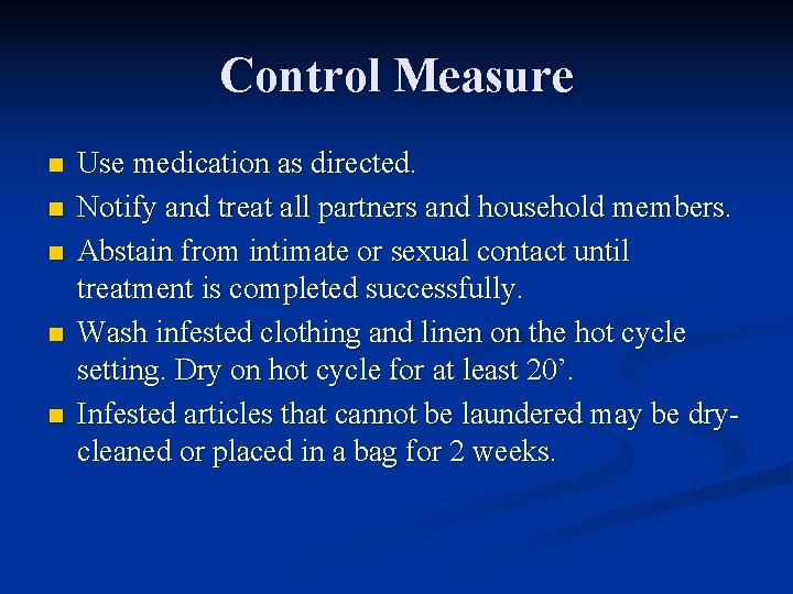 Control Measure n n n Use medication as directed. Notify and treat all partners