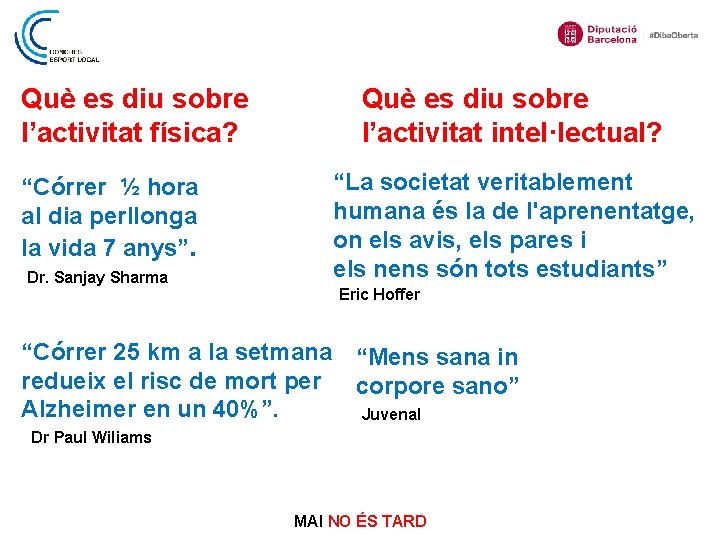 Què es diu sobre l’activitat física? “Córrer ½ hora al dia perllonga la vida