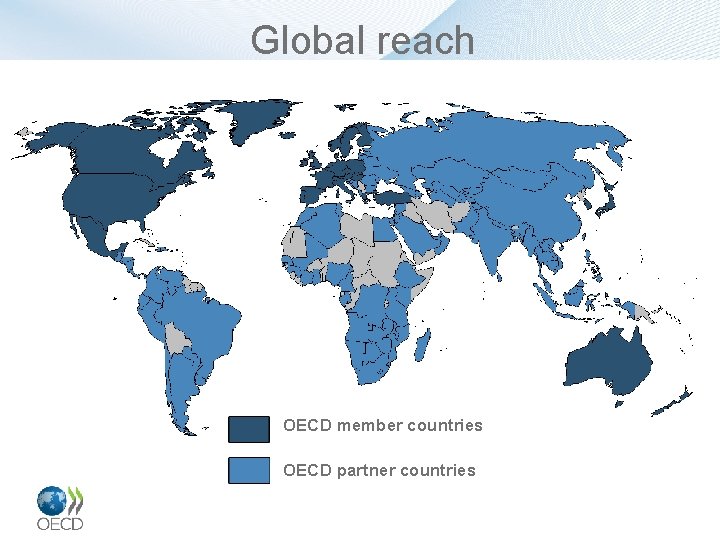 Global reach OECD member countries OECD partner countries 