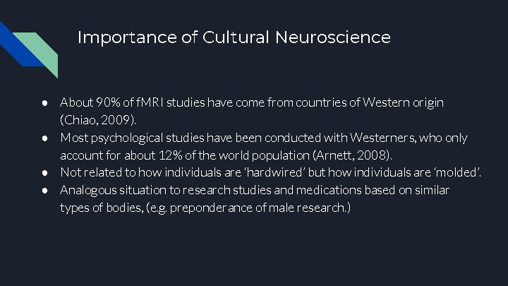Importance of Cultural Neuroscience ● About 90% of f. MRI studies have come from