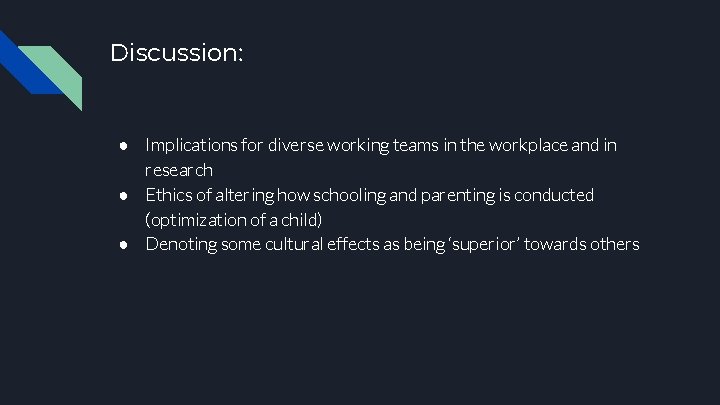 Discussion: ● Implications for diverse working teams in the workplace and in research ●