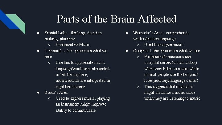 Parts of the Brain Affected ● ● ● Frontal Lobe - thinking, decisionmaking, planning