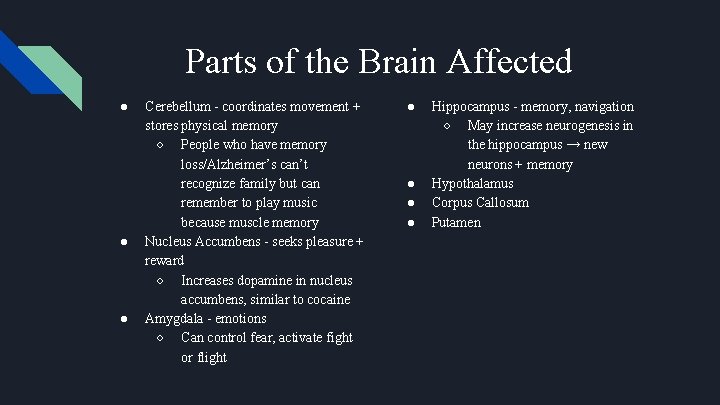 Parts of the Brain Affected ● ● ● Cerebellum - coordinates movement + stores